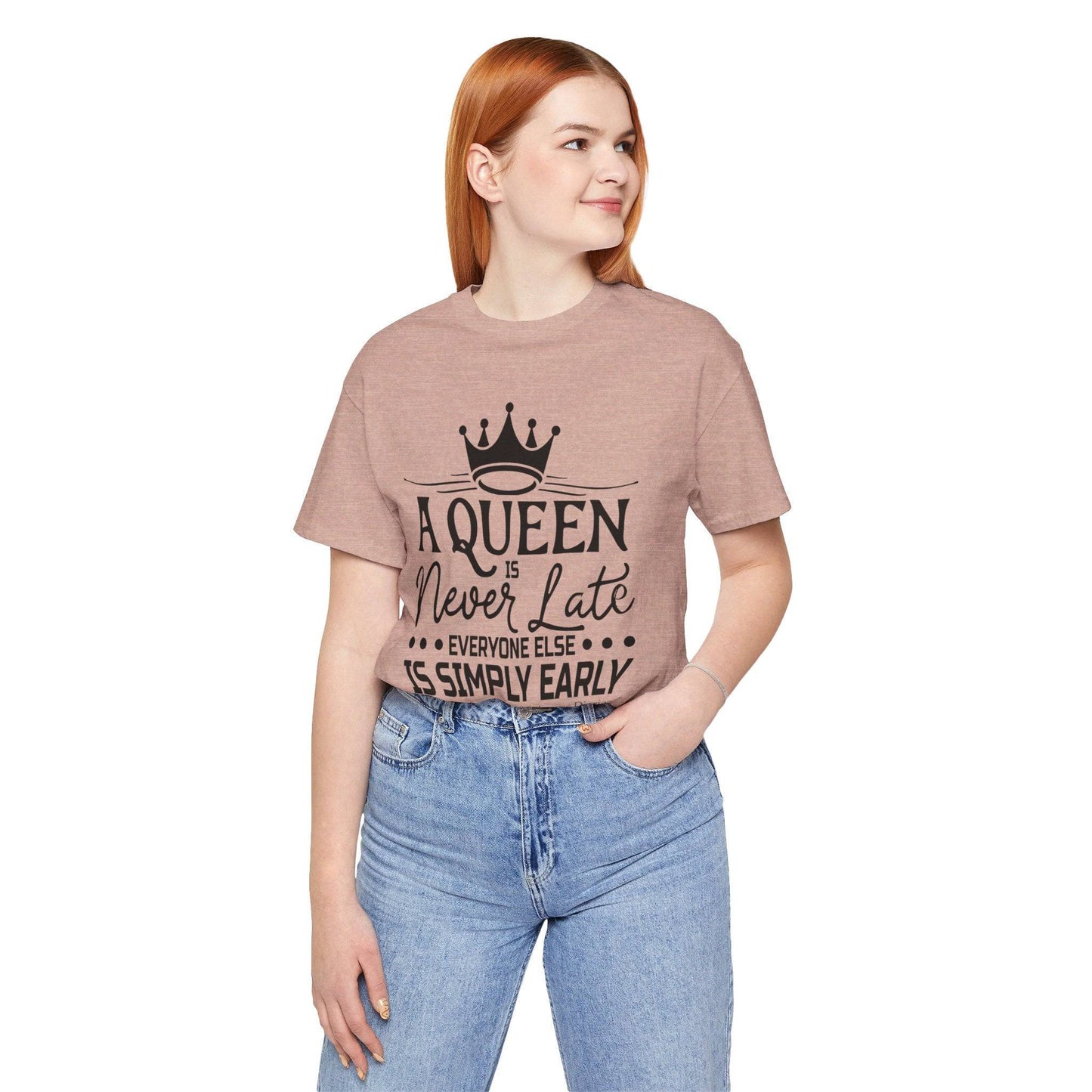 A Queen is Never Late Jersey Short Sleeve Tee - Luxe Mod 