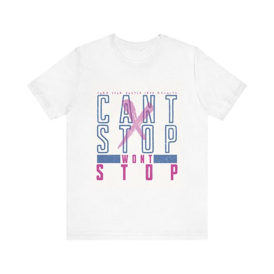 T-Shirt Can't Stop Won't Stop Unisex Tee - Luxe Mod 