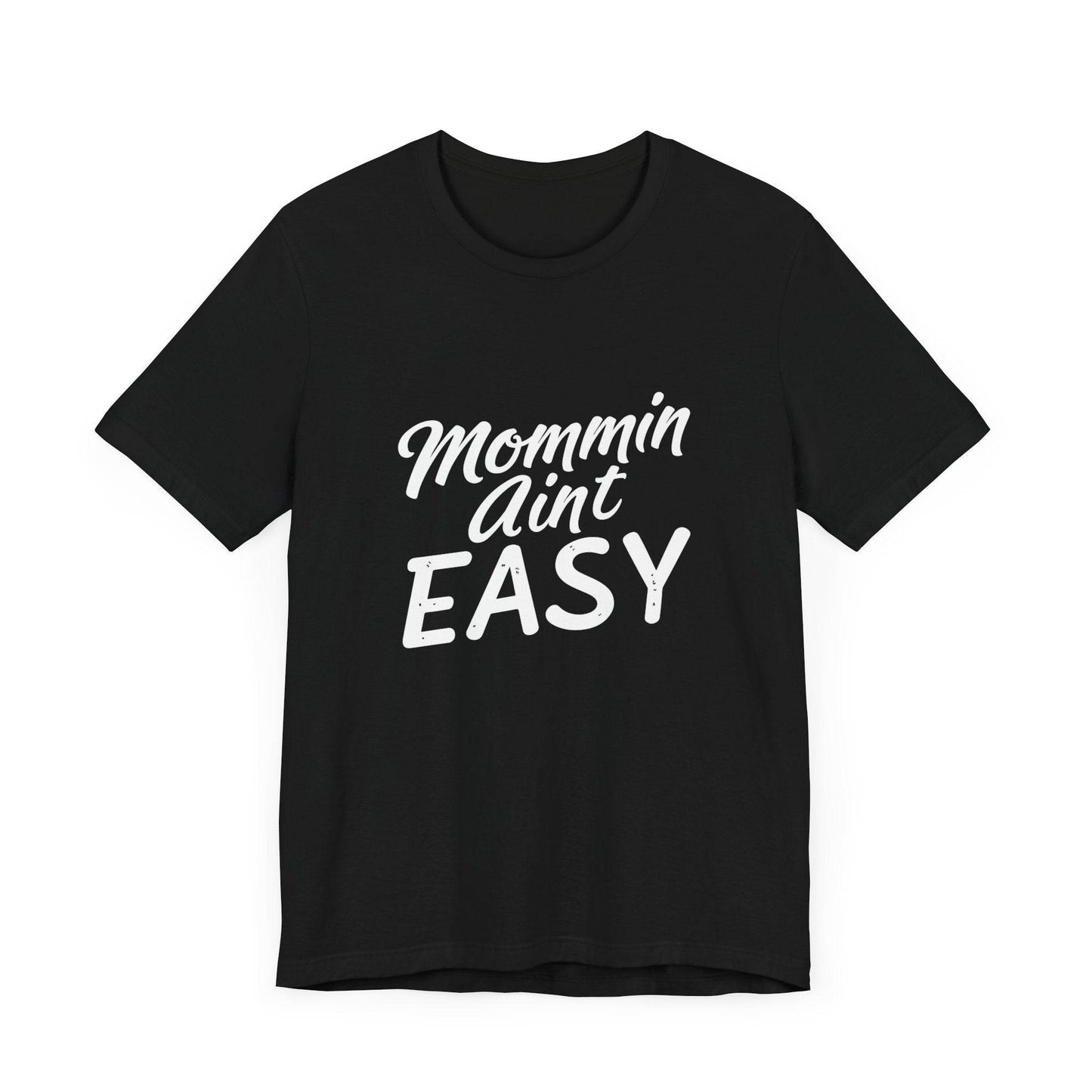 "Mommin Aint Easy" Tee Shirt - Luxe Mod 