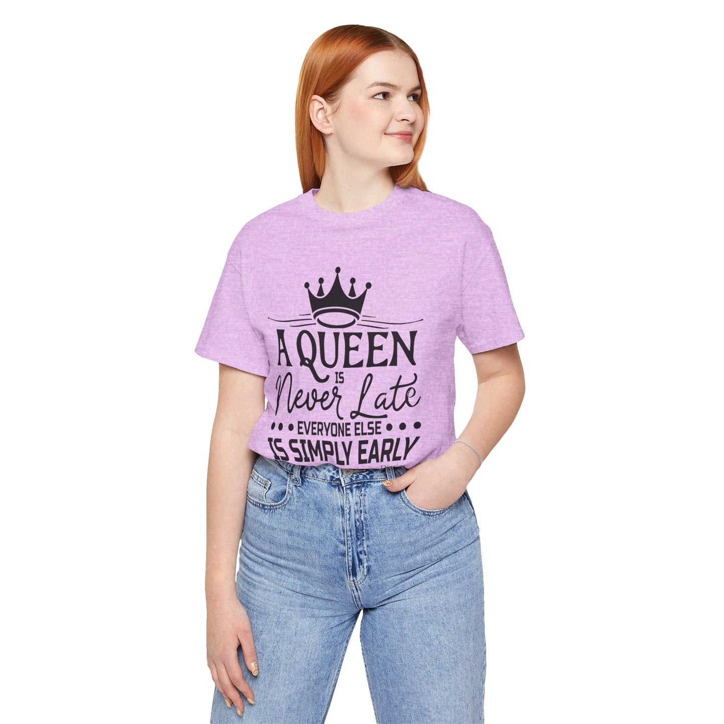 A Queen is Never Late Jersey Short Sleeve Tee - Luxe Mod 