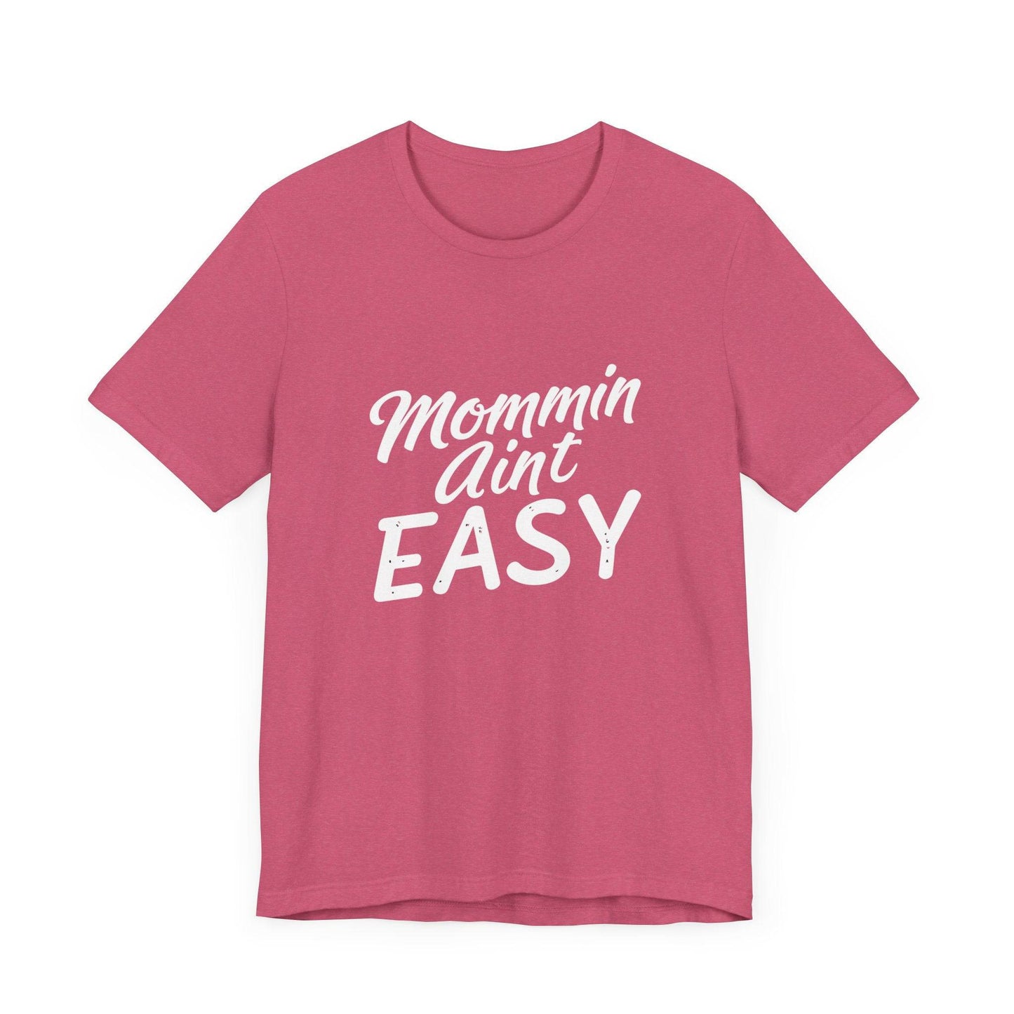 "Mommin Aint Easy" Tee Shirt - Luxe Mod 