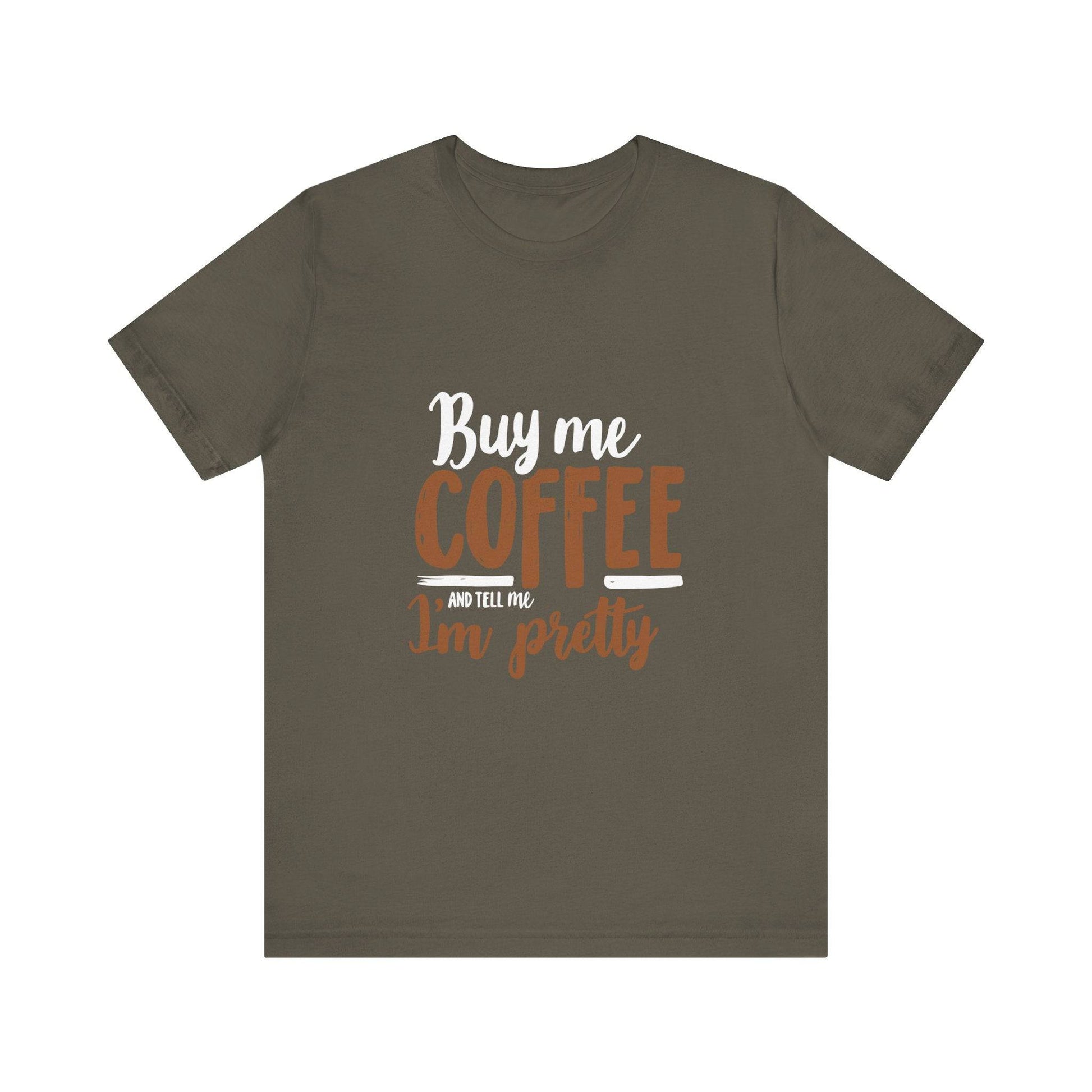 Coffee Lover T-Shirt with 'Buy Me Coffee and Tell Me I'm Pretty' Design - Luxe Mod 