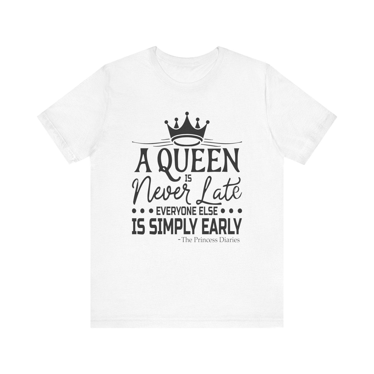 A Queen is Never Late Jersey Short Sleeve Tee - Luxe Mod 