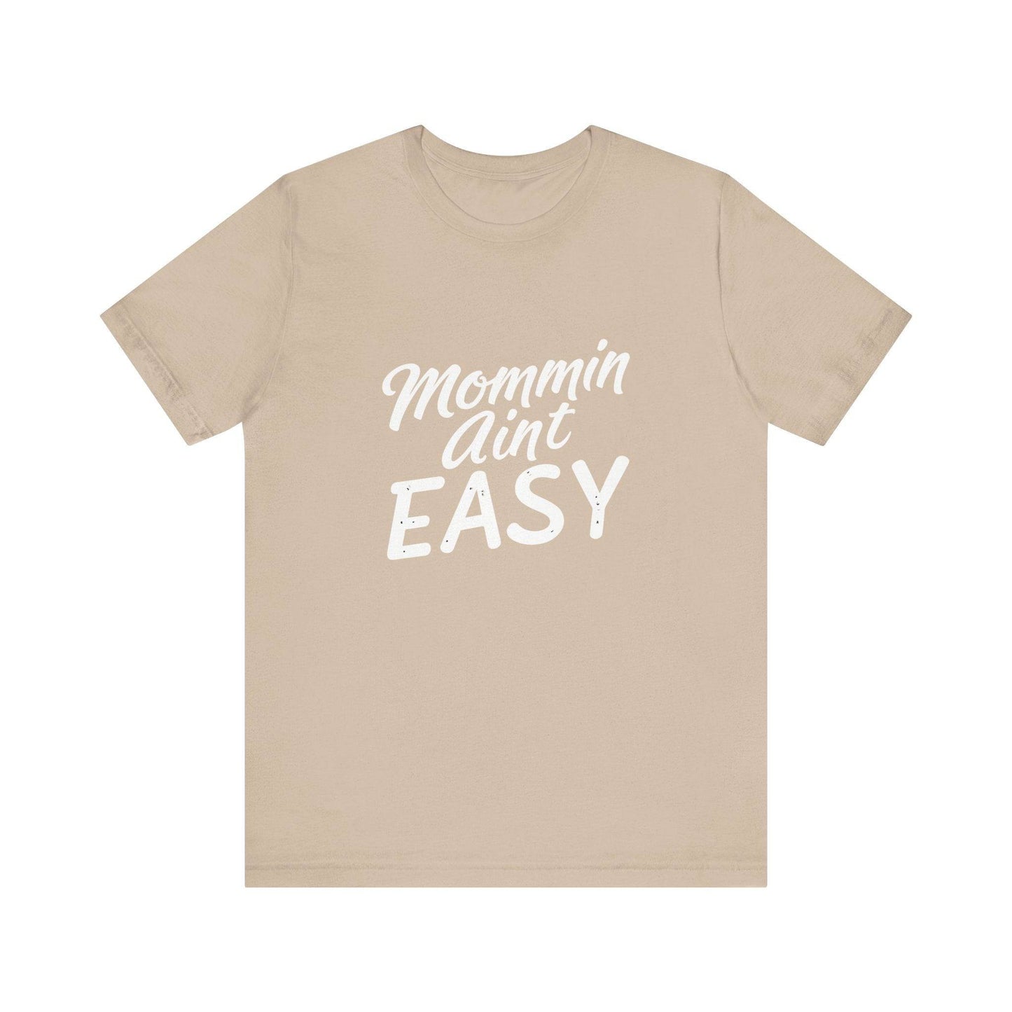 "Mommin Aint Easy" Tee Shirt - Luxe Mod 