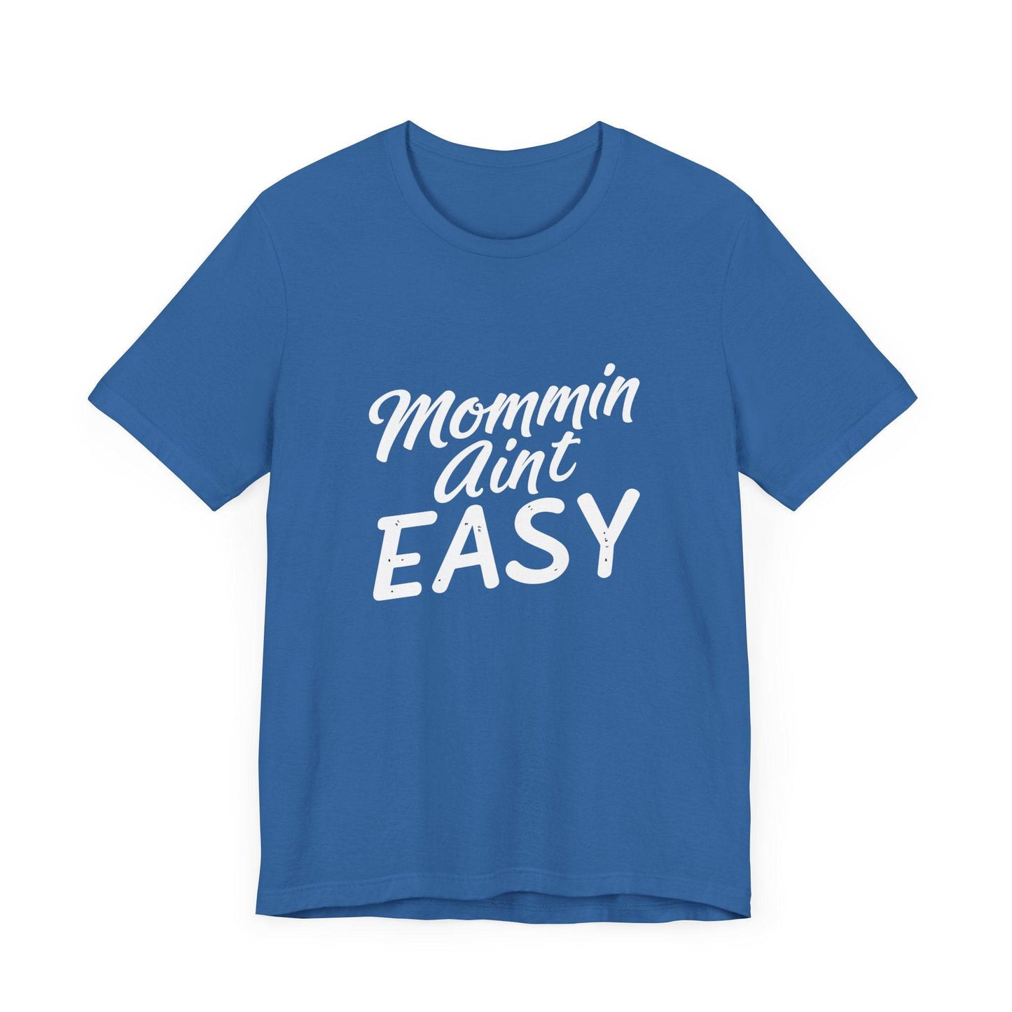 "Mommin Aint Easy" Tee Shirt - Luxe Mod 